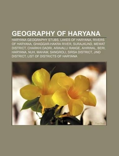 Geography of Haryana: Haryana Geography Stubs, Lakes of Haryana, Rivers of Haryana, Ghaggar-Hakra River, Surajkund, Mewat District(English)