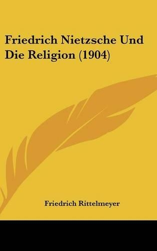 Friedrich Nietzsche Und Die Religion (1904)