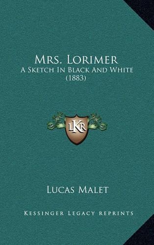 Mrs. Lorimer: A Sketch in Black and White (1883)(English)