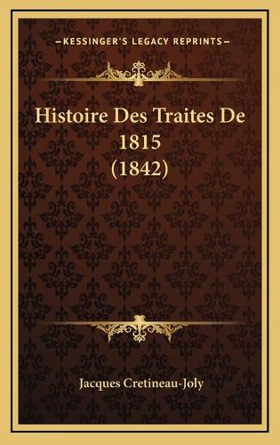Histoire Des Traites De 1815 (1842)