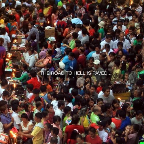 The Road to Hell Is Paved...