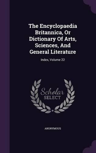 The Encyclopaedia Britannica, Or Dictionary Of Arts, Sciences, And General Literature