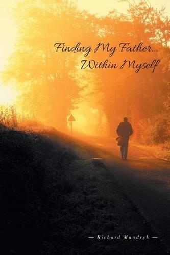 Finding My Father...Within Myself