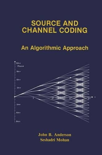 Source and Channel Coding: An Algorithmic Approach(150 The Springer International Series in Engineering and Computer Science)