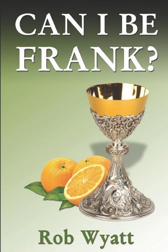 Can I Be Frank?: (1 Father Frank)