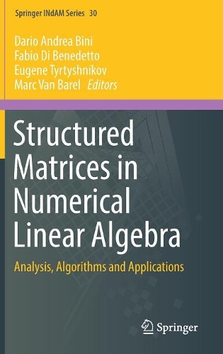 Structured Matrices in Numerical Linear Algebra: Analysis, Algorithms and Applications(30 Springer INdAM Series)