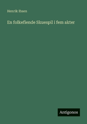 En folkefiende Skuespil i fem akter