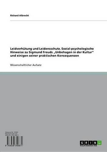 Leidverhutung Und Leidensschutz. Sozial-Psychologische Hinweise Zu Sigmund Freuds 'Unbehagen in Der Kultur' Und Einigen Seiner Praktischen Konsequenzen