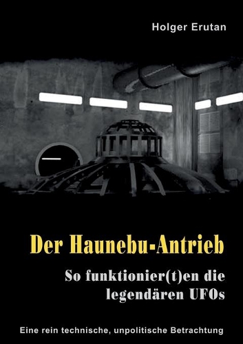 Der Haunebu Antrieb: So funktionier(t)en die legendären UFOs