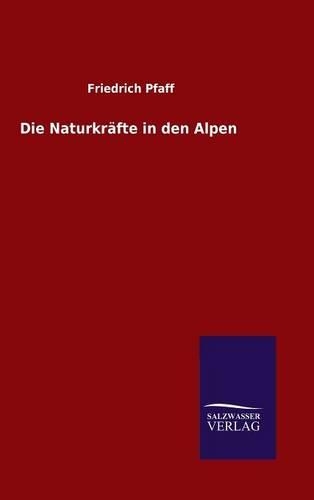 Die Naturkräfte in den Alpen