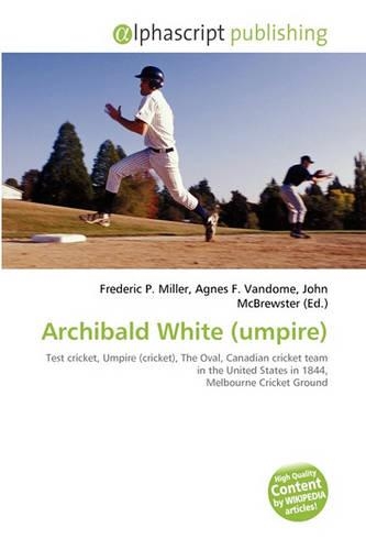Archibald White (Umpire): (English)