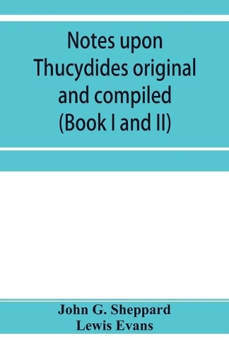 Notes upon Thucydides original and compiled (Book I and II)