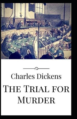 The Trial for Murder Illustrated