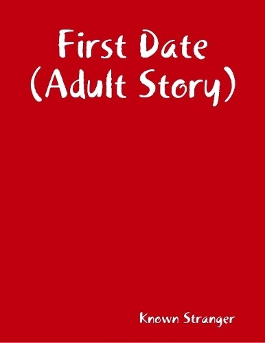 First Date (Adult Story)