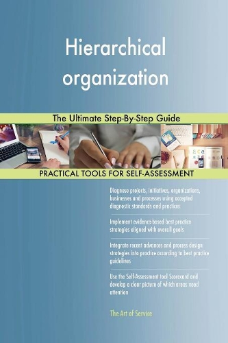 Hierarchical organization The Ultimate Step-By-Step Guide