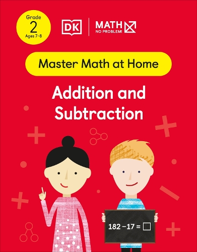 Math - No Problem! Addition and Subtraction, Grade 2 Ages 7-8: (Master Math at Home)