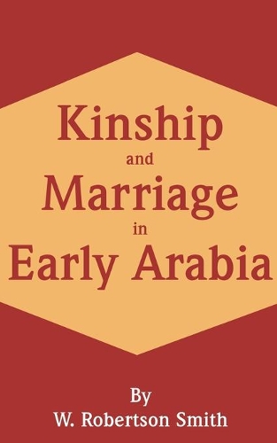 Kinship and Marriage in Early Arabia