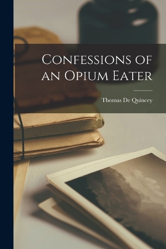 Confessions of an Opium Eater