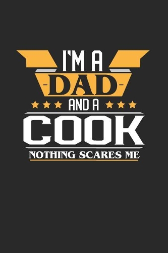I'm a Dad and a Cook Nothing Scares Me