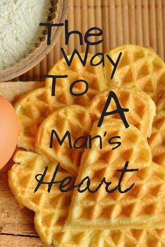 The Way To A Mans Heart