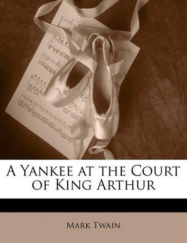 A Yankee at the Court of King Arthur