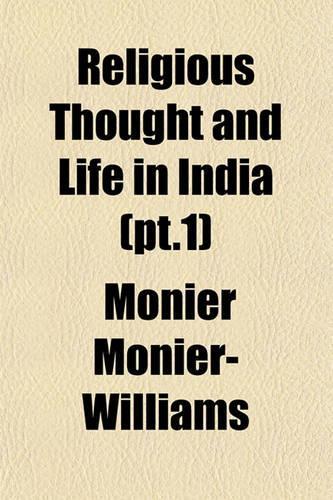 Religious Thought and Life in India (PT.1): (English)
