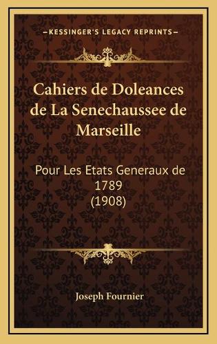 Cahiers de Doleances de La Senechaussee de Marseille