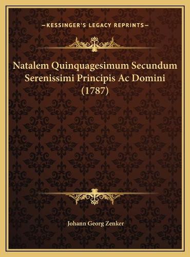 Natalem Quinquagesimum Secundum Serenissimi Principis Ac Domini (1787)