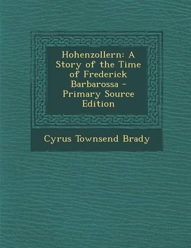 Hohenzollern: A Story of the Time of Frederick Barbarossa