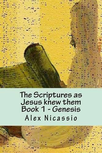 The Scriptures, as Jesus knew them: The Septuagint and Palestine Targum Jonathan(1 The Scriptures, as Jesus Knew Them)