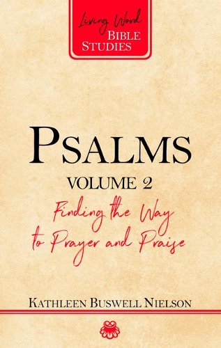 Psalms, Volume 2: Finding the Way to Prayer and Praise