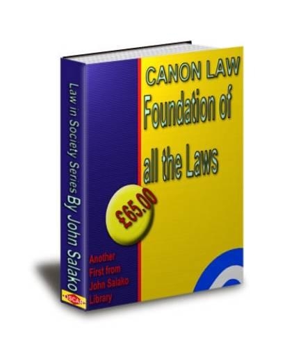 Canon Law: Foundation of All the Laws(38 Law in Society)