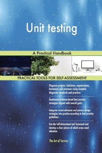 Unit testing: A Practical Handbook