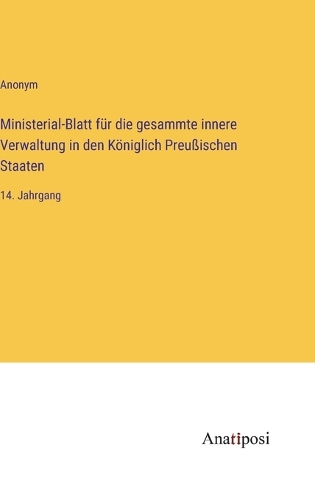 Ministerial-Blatt für die gesammte innere Verwaltung in den Königlich Preußischen Staaten