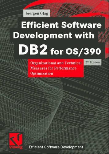 Efficient Software Development with DB2 for OS/390: Organizational and Technical Measures for Performance Optimization(Efficient Software Development)