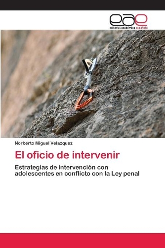 El oficio de intervenir: (Spanish)