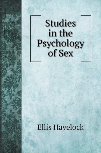 Studies in the Psychology of Sex