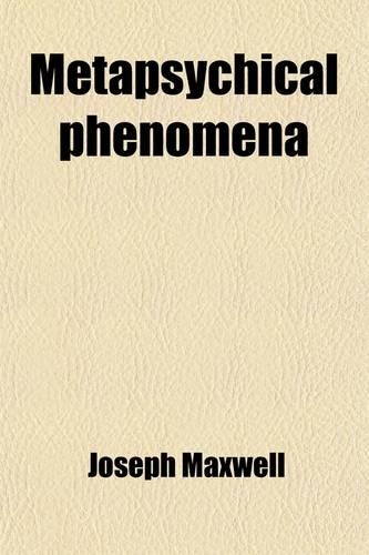 Metapsychical Phenomena; Methods and Observations