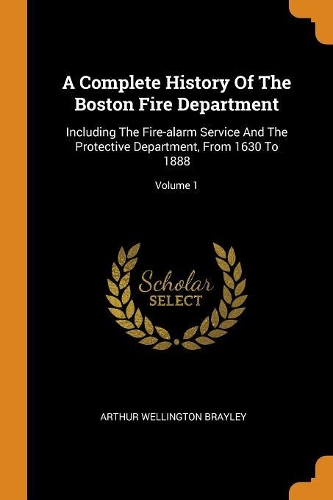 A Complete History of the Boston Fire Department