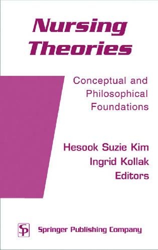 Nursing Theories: Conceptual and Philosophical Foundations