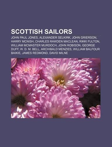 Scottish Sailors: John Paul Jones, Alexander Selkirk, John Grierson, Harry McNish, Charles Rawden MacLean, Rikki Fulton(English)