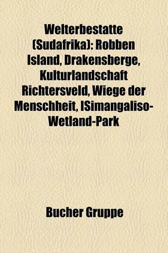 Welterbestatte (Sudafrika): Robben Island, Drakensberge, Kulturlandschaft Richtersveld, Wiege Der Menschheit, Isimangaliso-Wetland-Park(German)
