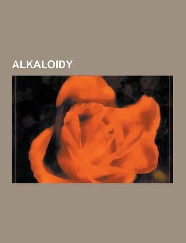 Alkaloidy: Efedryna, Nikotyna, Morfina, Kokaina, Chinina, Johimbina, Kodeina, Atropina, Akonityna, Kolchicyna, Papaweryna, Tebain(Polish)