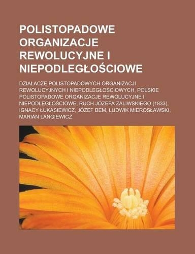 Polistopadowe Organizacje Rewolucyjne I Niepodleg O Ciowe