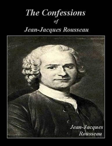 The Confessions of Jean-Jacques Rousseau