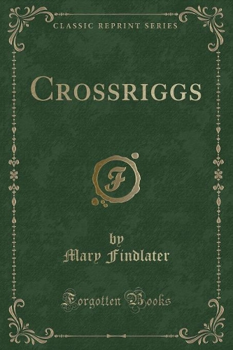 Crossriggs (Classic Reprint)