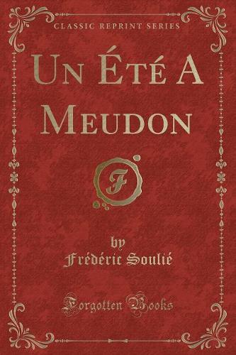 Un Été a Meudon (Classic Reprint): (French)