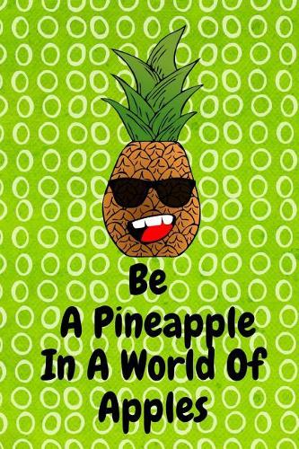 Be a Pineapple in a World of Apples