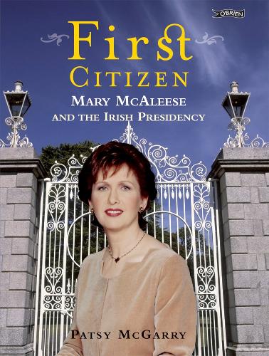 First Citizen: Mary McAleese and the Irish Presidency