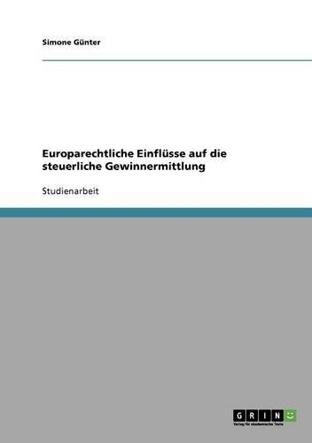 Europarechtliche Einflüsse auf die steuerliche Gewinnermittlung